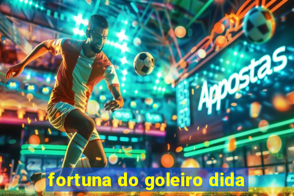 fortuna do goleiro dida